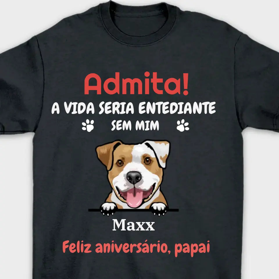 ADMITA! A VIDA SERIA ENTEDIANTE SEM MIM